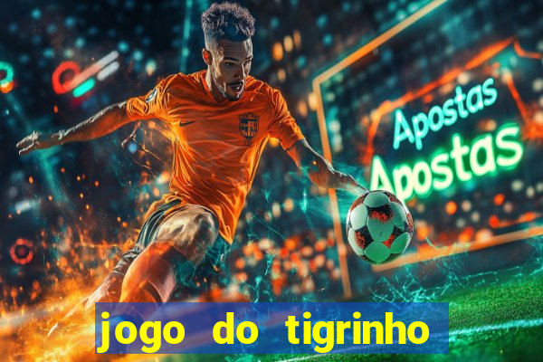 jogo do tigrinho plataforma chinesa